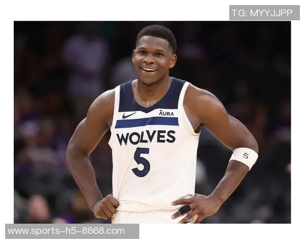 森林狼核心爱德华兹因脚伤缺席对勇士比赛场均287分成球队损失